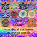 Resin Ashtrays.